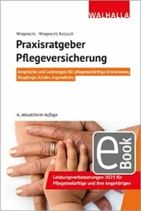 Wieprecht / Wieprecht-Kotzsch | Praxisratgeber Pflegeversicherung | E-Book | sack.de