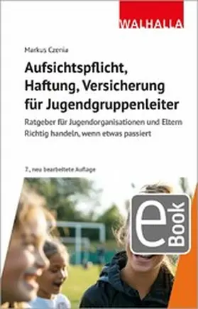 Czenia | Aufsichtspflicht, Haftung, Versicherung für Jugendgruppenleiter | E-Book | sack.de