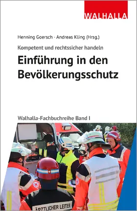 Goersch / Kling / Stark |  Kompetent und rechtssicher handeln: Einführung in den Bevölkerungsschutz | Buch |  Sack Fachmedien