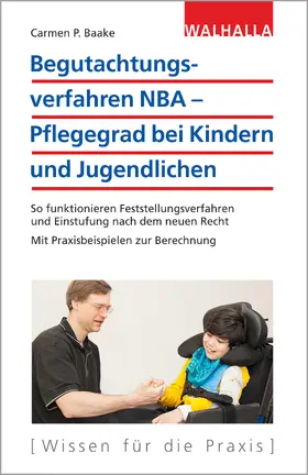 Baake |  Begutachtungsverfahren NBA - Pflegegrad bei Kindern und Jugendlichen | Buch |  Sack Fachmedien