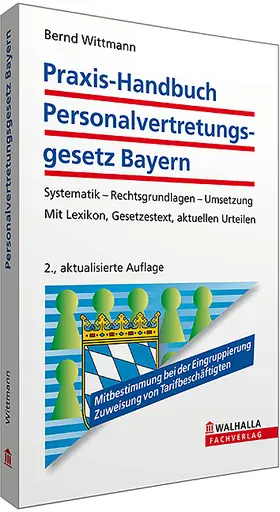 Wittmann |  Praxis-Handbuch Personalvertretungsgesetz Bayern | Buch |  Sack Fachmedien