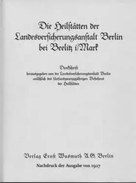 Landesversicherungsanstalt Berlin |  Die Heilstätten der Landesversicherungsanstalt Berlin bei Beelitz i/Mark | Buch |  Sack Fachmedien