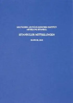 Deutsches Archäologisches Institut, Abteilung Istanbul |  Istanbuler Mitteilungen | Buch |  Sack Fachmedien