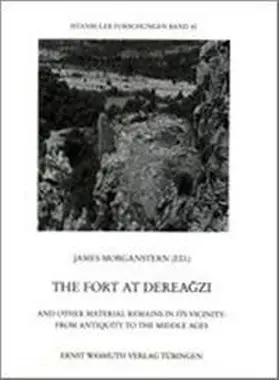Morganstern / Foss / Wurster |  The Fort a Dereagzi and Other Material Remains in Its Vicinity | Buch |  Sack Fachmedien