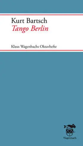 Bartsch / Wagenbach |  Tango Berlin | Buch |  Sack Fachmedien