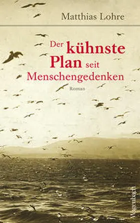 Lohre |  Der kühnste Plan seit Menschengedenken | Buch |  Sack Fachmedien