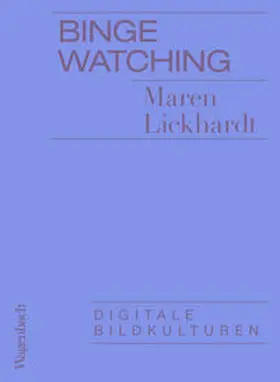 Lickhardt | Binge Watching | E-Book | www2.sack.de