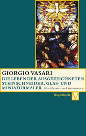 Vasari / Nova / Zeller |  Die Leben der ausgezeichneten Steinschneider, Glas- und Miniaturmaler | Buch |  Sack Fachmedien