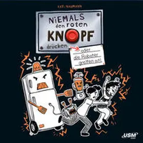 United Soft Media Verlag GmbH / Naumann |  Niemals den roten Knopf drücken | Sonstiges |  Sack Fachmedien