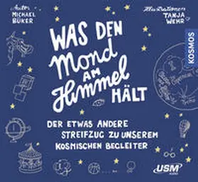 United Soft Media Verlag GmbH / Büker |  Was den Mond am Himmel hält | Sonstiges |  Sack Fachmedien