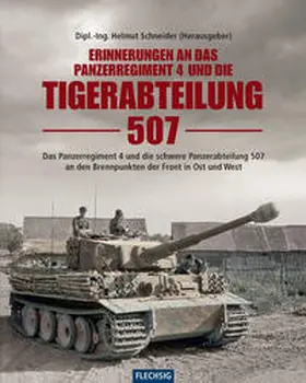 Schneider |  Erinnerungen an das Panzerregiment 4 und die Tigerabteilung 507 | Buch |  Sack Fachmedien