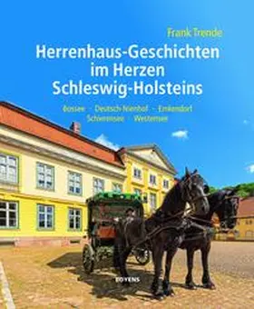 Trende |  Herrenhaus-Geschichten im Herzen Schleswig-Holsteins | Buch |  Sack Fachmedien