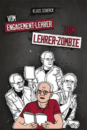 Schenck |  Vom Engagement-Lehrer zum Lehrer-Zombie | Buch |  Sack Fachmedien