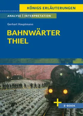 Hauptmann / Bernhardt |  Bahnwärter Thiel  - Textanalyse und Interpretation | Buch |  Sack Fachmedien