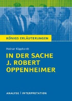 Kipphardt |  In der Sache J. Robert Oppenheimer. Königs Erläuterungen. | eBook | Sack Fachmedien