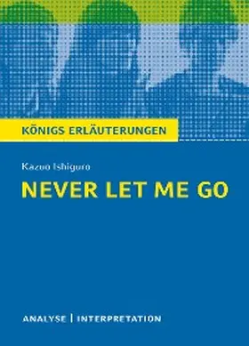 Ishiguro |  Never let me go. Königs Erläuterungen. | eBook | Sack Fachmedien