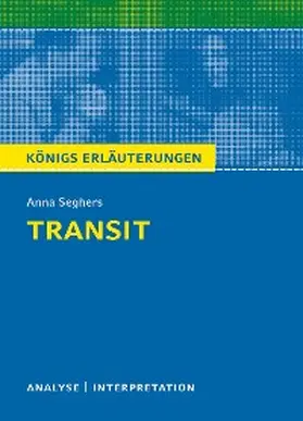 Seghers |  Transit. Königs Erläuterungen. | eBook | Sack Fachmedien