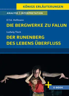 Hoffmann |  Die Bergwerke zu Falun von E.T.A. Hoffmann, Der Runenberg, Des Lebens Überfluss von Ludwig Tieck - Textanalyse und Interpretation | eBook | Sack Fachmedien