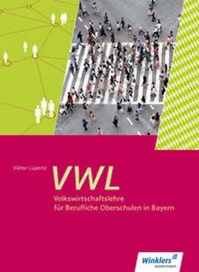 Lüpertz |  Volkswirtschaftslehre für Berufliche Oberschulen in Bayern | Buch |  Sack Fachmedien