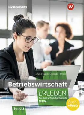 Janzik / Kubek-Weber / Scheen |  Betriebswirtschaft erleben für die Fachhochschulreife Nordrhein-Westfalen | Buch |  Sack Fachmedien