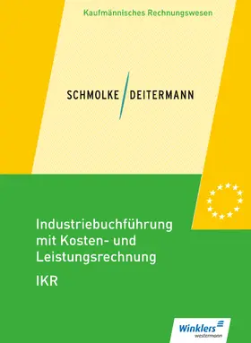 Deitermann / Flader / Rückwart | Industriebuchführung mit Kosten- und Leistungsrechnung - IKR. Schülerband | Buch | 978-3-8045-7576-9 | sack.de