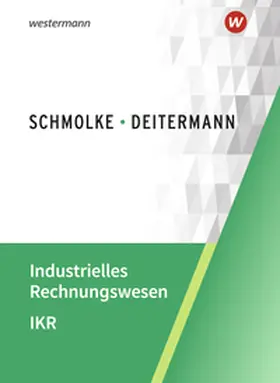 Flader / Deitermann / Rückwart |  Industrielles Rechnungswesen - IKR. Schulbuch | Buch |  Sack Fachmedien