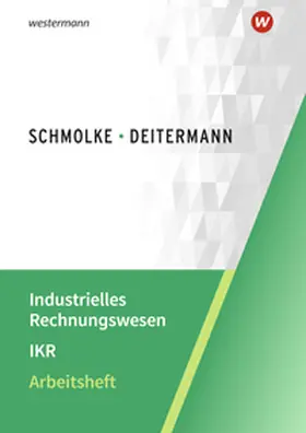 Flader / Deitermann / Rückwart |  Industrielles Rechnungswesen - IKR. Arbeitsheft | Buch |  Sack Fachmedien