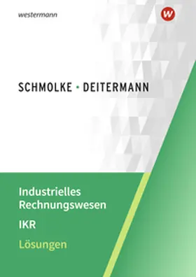 Flader / Deitermann / Rückwart |  Industrielles Rechnungswesen - IKR. Lösungen | Buch |  Sack Fachmedien
