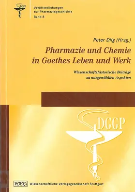 Dilg |  Pharmazie und Chemie in Goethes Leben und Werk | Buch |  Sack Fachmedien
