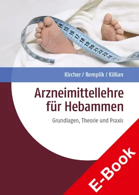 Kircher / Killian / Remplik |  Arzneimittellehre für Hebammen | eBook | Sack Fachmedien