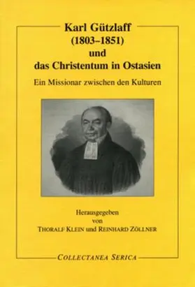 Klein / Zöllner |  Karl Gützlaff (1803-1851) und das Christentum in Ostasien | Buch |  Sack Fachmedien