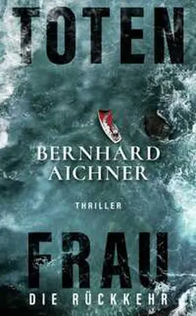 Aichner |  Totenfrau - Die Rückkehr | Buch |  Sack Fachmedien