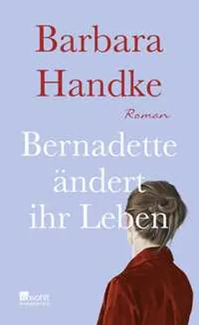 Handke |  Bernadette ändert ihr Leben | Buch |  Sack Fachmedien