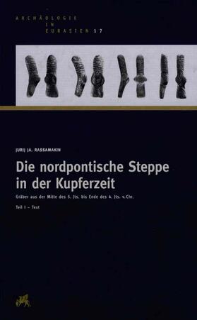 Rassamakin |  Die nordpontische Steppe in der Kupferzeit | Buch |  Sack Fachmedien