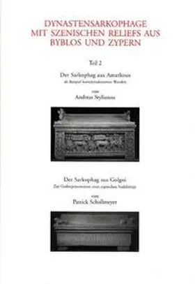 Stylianou / Schollmeyer / Bol |  Dynastensarkophage mit szenischen Reliefs aus Byblos und Zypern | Buch |  Sack Fachmedien