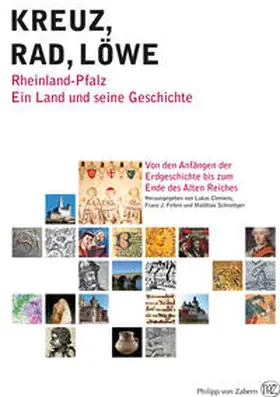 Clemens / Felten / Schnettger |  Kreuz - Rad - Löwe. Rheinland-Pfalz. Ein Land und seine Geschichte. Band 1 | Buch |  Sack Fachmedien