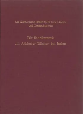 Clare / Heller / Ismail-Weber |  Die Bandkeramik im Altdorfer Tälchen bei Inden | Buch |  Sack Fachmedien