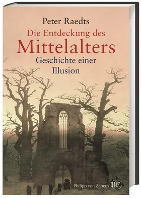 Raedts |  Die Entdeckung des Mittelalters | Buch |  Sack Fachmedien