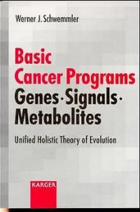 Schwemmler | Basic Cancer Programs: Genes, Signals, Metabolites | Buch | 978-3-8055-6667-4 | sack.de