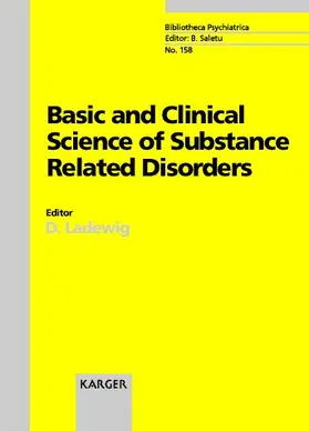Ladewig |  Basic and Clinical Science of Substance Related Disorders | Buch |  Sack Fachmedien