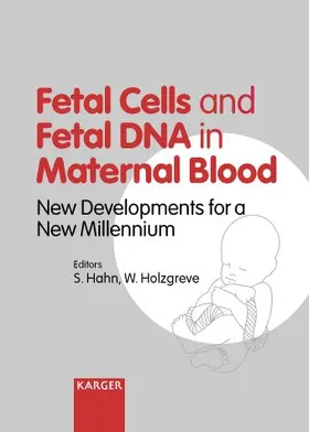 Hahn / Holzgreve |  Fetal Cells and Fetal DNA in Maternal Blood | Buch |  Sack Fachmedien