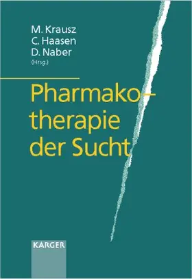 Krausz / Haasen / Naber |  Pharmakotherapie der Sucht | Buch |  Sack Fachmedien