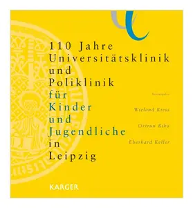 Kiess / Riha / Keller |  110 Jahre Universitätsklinik und Poliklinik für Kinder und Jugendliche in Leipzig | Buch |  Sack Fachmedien