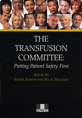 Saxena / Shulman | The Transfusion Committee: Putting Patient Safety First | Buch | 978-3-8055-8261-2 | sack.de