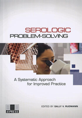 Rudmann |  Serologic Problem-Solving: A Systematic Approach for Improved Practice | Buch |  Sack Fachmedien