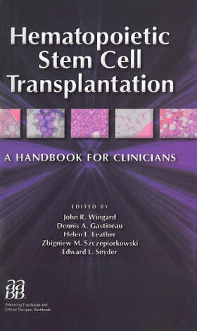 Wingard / Gastineau / Leather |  Hematopoietic Stem Cell Transplantation: A Handbook for Clinicians | Buch |  Sack Fachmedien