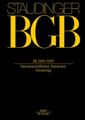 Staudinger / Kanzleiter / Baldus |  J. von Staudingers Kommentar zum Bürgerlichen Gesetzbuch mit Einführungsgesetz und Nebengesetzen, §§ 2265-2302 | Buch |  Sack Fachmedien