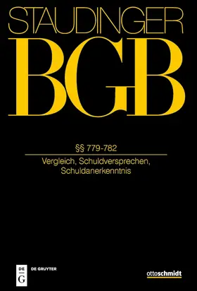 Hau / Albrecht |  J. von Staudingers Kommentar zum Bürgerlichen Gesetzbuch mit Einführungsgesetz und Nebengesetzen: BGB. §§ 779-782 | Buch |  Sack Fachmedien