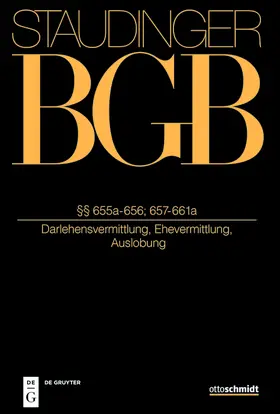 Arnold / Herresthal / Bergmann |  J. von Staudingers Kommentar zum Bürgerlichen Gesetzbuch mit Einführungsgesetz und Nebengesetzen: BGB. §§ 655a-656; 657-661a | Buch |  Sack Fachmedien