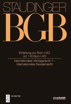 Magnus / Armbrüster / Ebke |  J. von Staudingers Kommentar zum Bürgerlichesn Gesetzbuch mit Einführungsgesetz und Nebengesetzen: BGB. Einleitung zur Rom I-VO; Art 1-10 Rom I-VO | Buch |  Sack Fachmedien